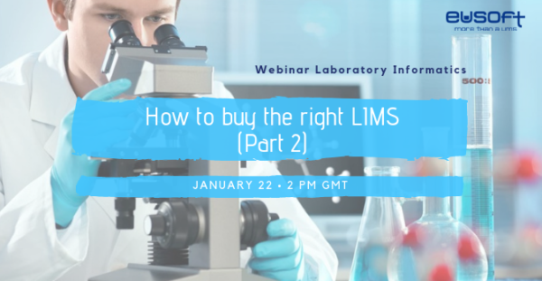Free Webinar: How to buy the right LIMS (Part 2)