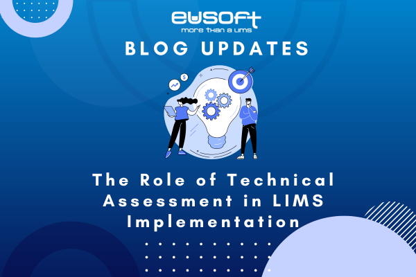 The Role of Technical Assessment in LIMS Implementation